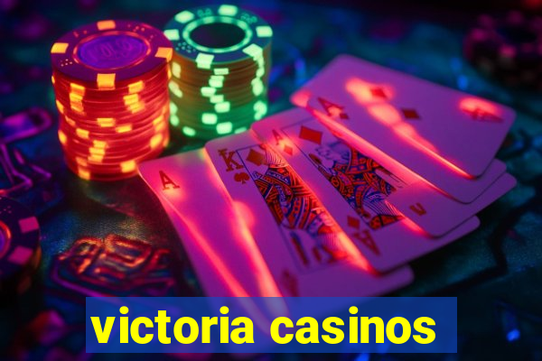 victoria casinos